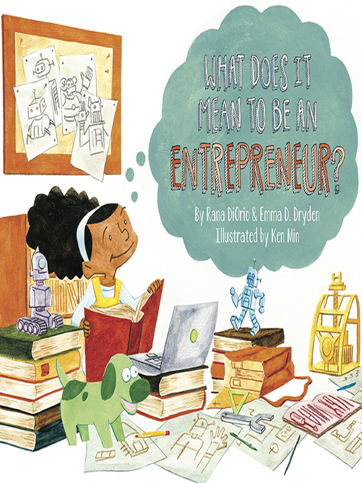 Title details for What Does It Mean to Be an Entrepreneur? by Rana DiOrio - Available
